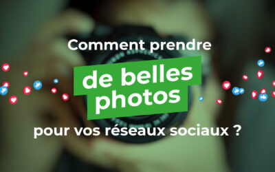 Comment prendre de belles photos pour vos réseaux sociaux ?