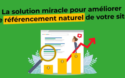 Le SEO, la solution miracle pour améliorer la visibilité de votre site